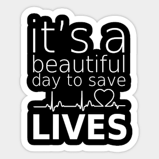 it's beautifull day to save lives Sticker
